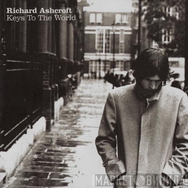  Richard Ashcroft  - Keys To The World
