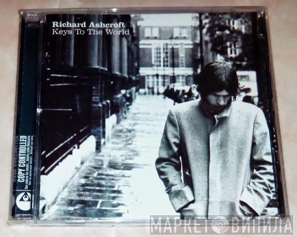  Richard Ashcroft  - Keys To The World