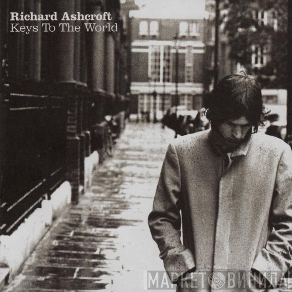  Richard Ashcroft  - Keys To The World