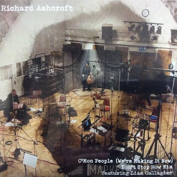 Richard Ashcroft, Liam Gallagher - C'mon People (We're Making It Now) (Don't Stop Now Mix)