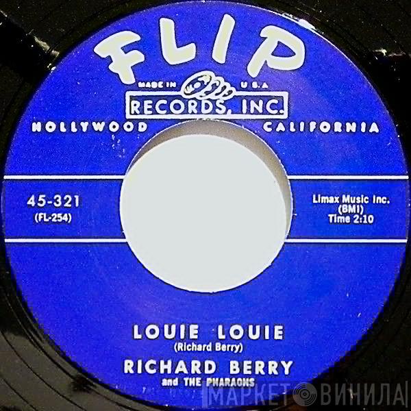 Richard Berry, The Pharaohs  - Louie Louie / Have Love Will Travel
