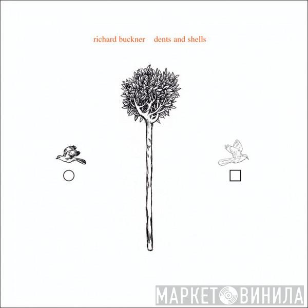 Richard Buckner - Dents And Shells