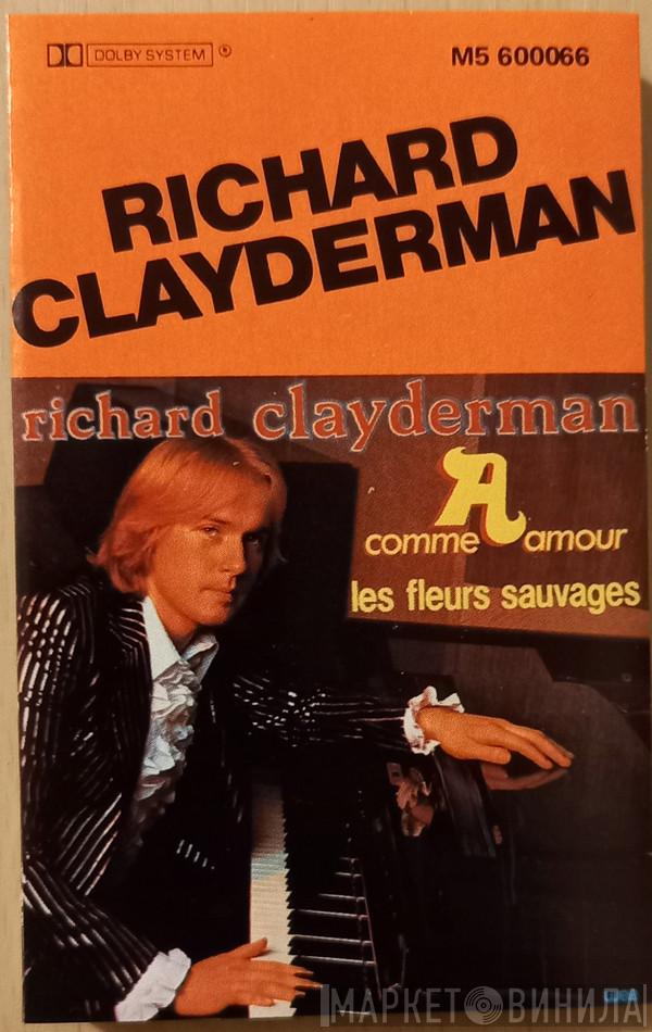  Richard Clayderman  - A Comme Amour - Les Fleurs Sauvages