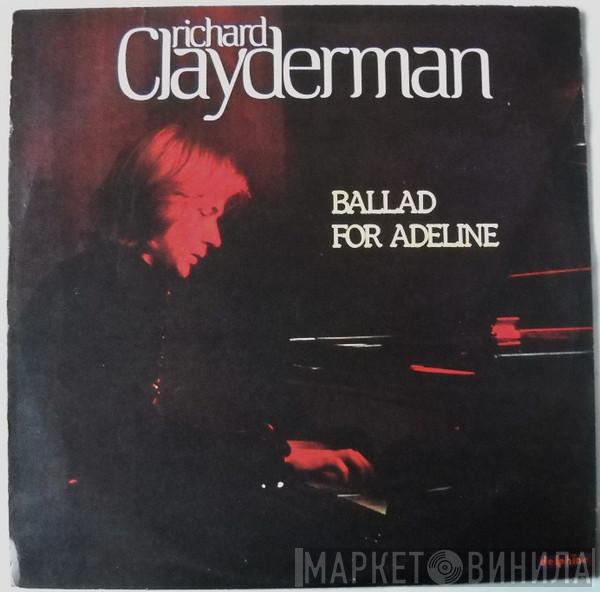  Richard Clayderman  - Ballade For Adeline