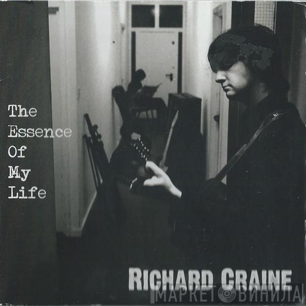 Richard Craine - The Essence Of My Life