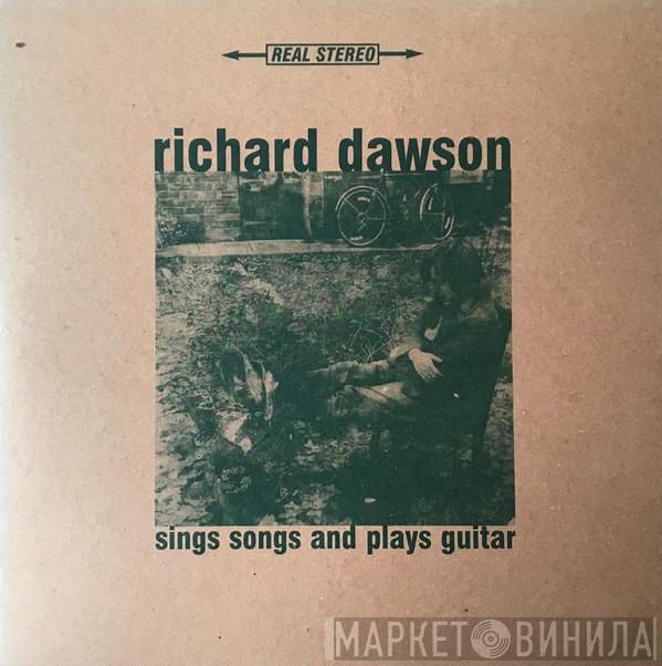 Richard Dawson - Sings Songs And Plays Guitar