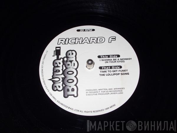 Richard F. - I Wanna Be A Monkey (In Your Eyes)