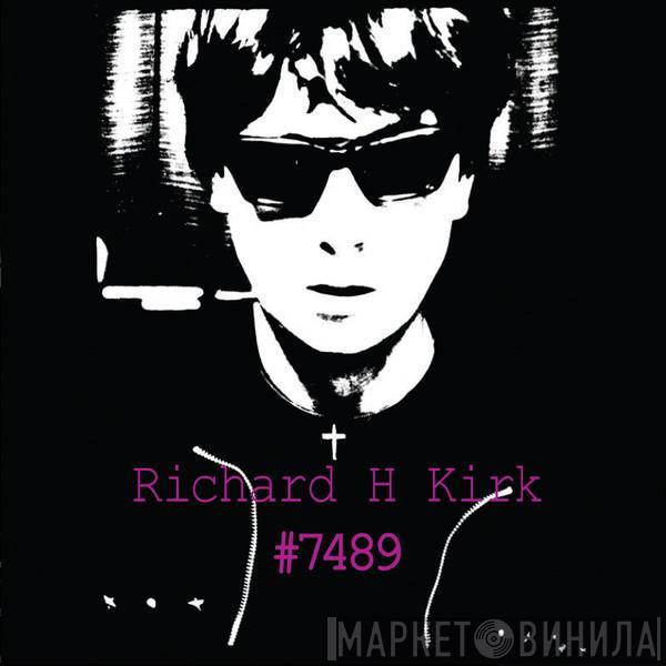 Richard H. Kirk - #7489