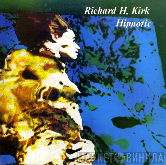 Richard H. Kirk - Hipnotic