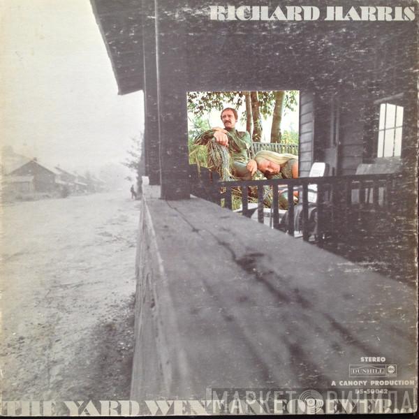 Richard Harris - The Yard Went On Forever...