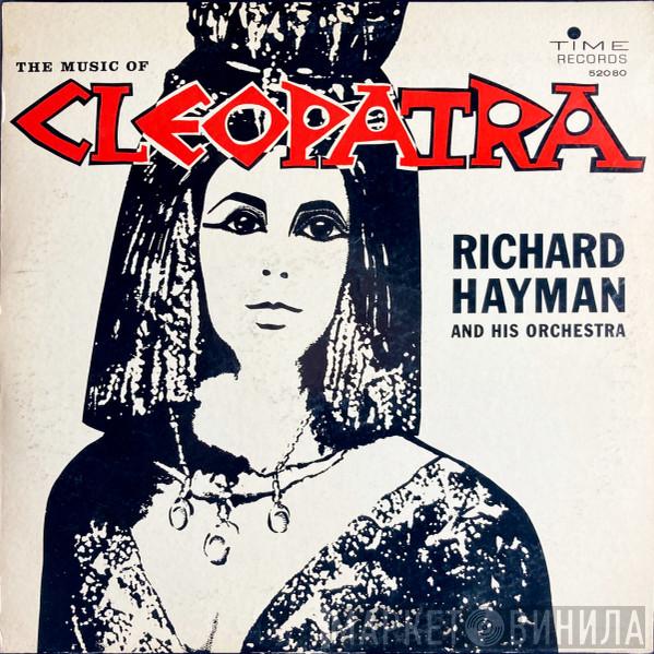  Richard Hayman And His Orchestra  - The Music Of Cleopatra