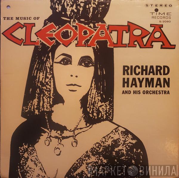  Richard Hayman And His Orchestra  - The Music Of Cleopatra