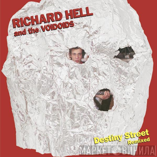 Richard Hell & The Voidoids - Destiny Street Remixed