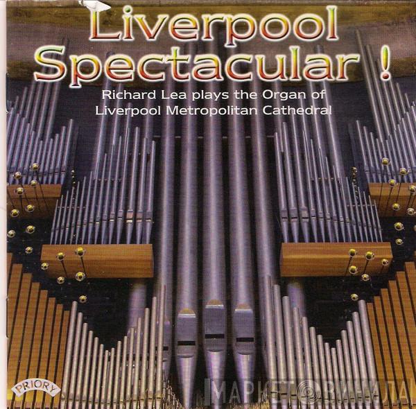 Richard Lea - Liverpool Spectacular!
