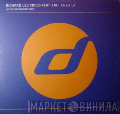 Richard Les Crees, Lau - La La La