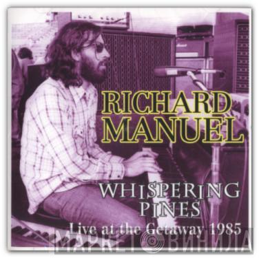  Richard Manuel  - Whispering Pines