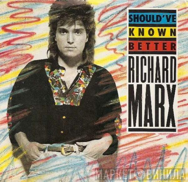  Richard Marx  - Should've Known Better
