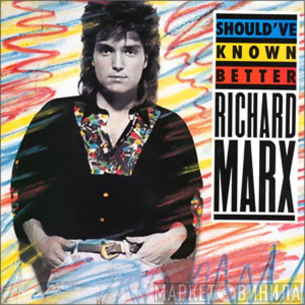  Richard Marx  - Should've Known Better
