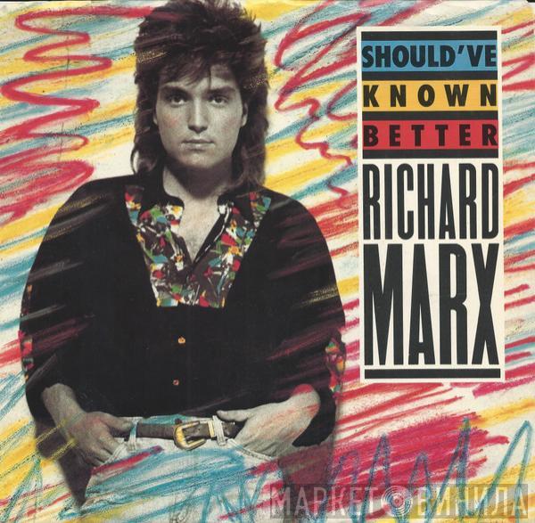  Richard Marx  - Should've Known Better