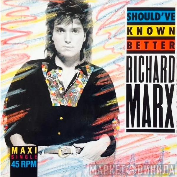  Richard Marx  - Should've Known Better
