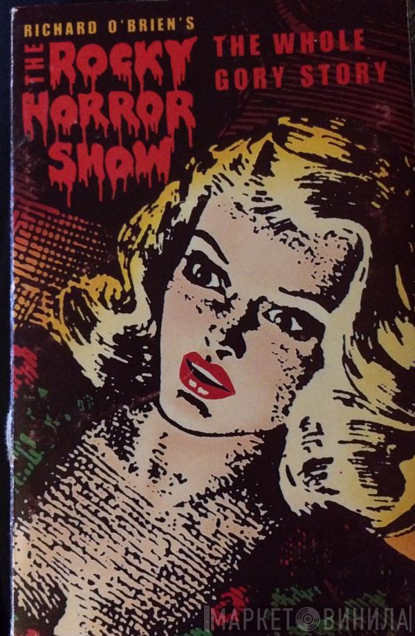  Richard O'Brien  - The Rocky Horror Show : The Whole Gory Story