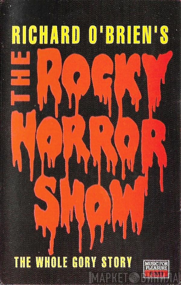 - Richard O'Brien's The Rocky Horror Show (The Whole Gory Story)