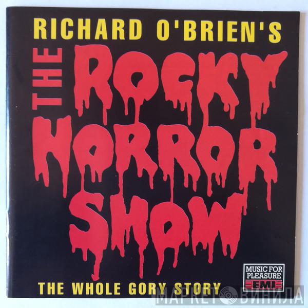  - Richard O'Brien's The Rocky Horror Show The Whole Gory Story