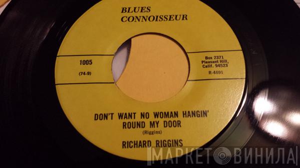 Richard Riggins  - Don't Want No Woman Hangin' Round My Door / Kick Back