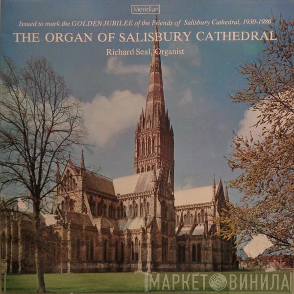 Richard Seal - The Organ Of Salisbury Cathedral