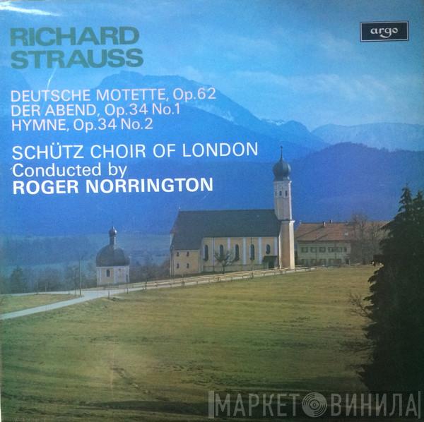 Richard Strauss, The Schütz Choir Of London, Roger Norrington - Deutsche Motette, Op. 62 / Der Abend, Op. 34 No. 1 / Hymne, Op. 34 No. 2