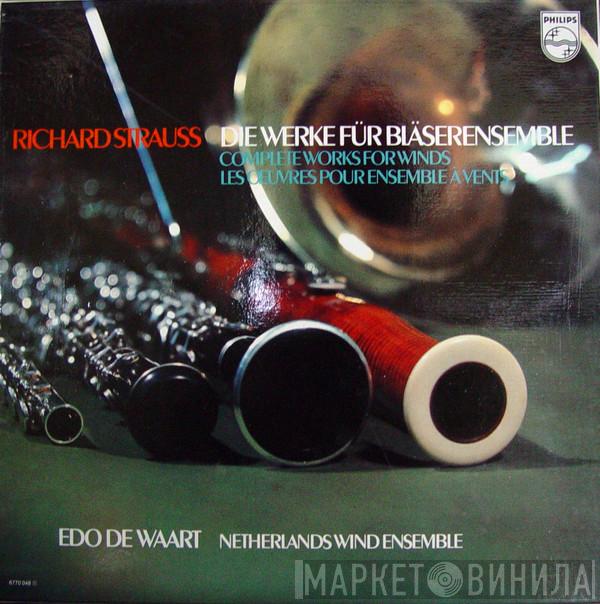 Richard Strauss, Edo de Waart, Nederlands Blazers Ensemble - Die Werke Für Bläserensemble - Complete Works For Wind - Les Oeuvres Pour Ensemble À Vents