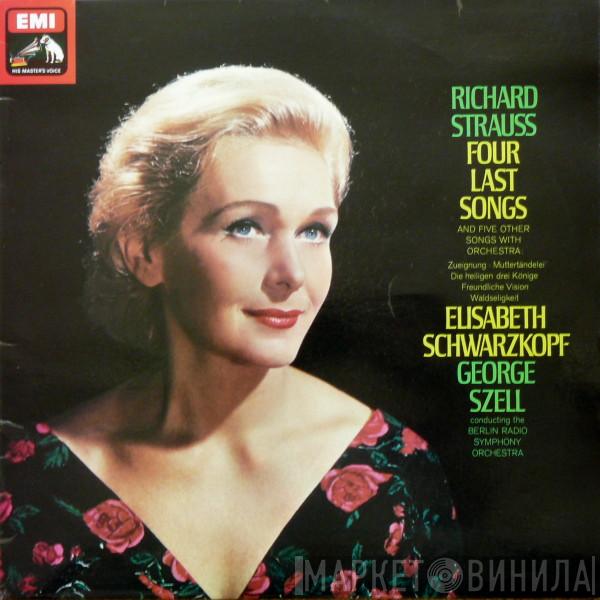 Richard Strauss, Elisabeth Schwarzkopf, George Szell, Radio-Symphonie-Orchester Berlin - Four Last Songs (And Five Other Songs With Orchestra)