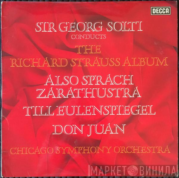 - Richard Strauss , Georg Solti  The Chicago Symphony Orchestra  - Sir George Solti Conducts The Richard Strauss Album