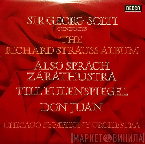 - Richard Strauss , Georg Solti  The Chicago Symphony Orchestra  - The Richard Strauss Album
