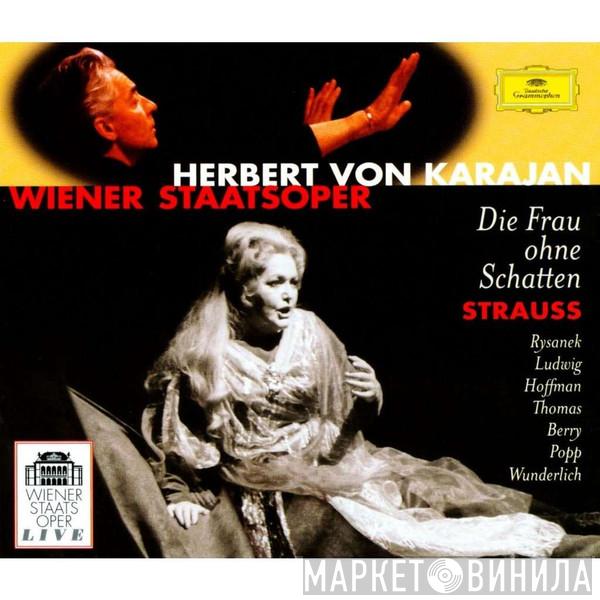 Richard Strauss, Leonie Rysanek, Christa Ludwig, Grace Hoffman, Jess Thomas, Walter Berry, Lucia Popp, Fritz Wunderlich, Orchester Der Wiener Staatsoper, Herbert von Karajan - Die Frau Ohne Schatten