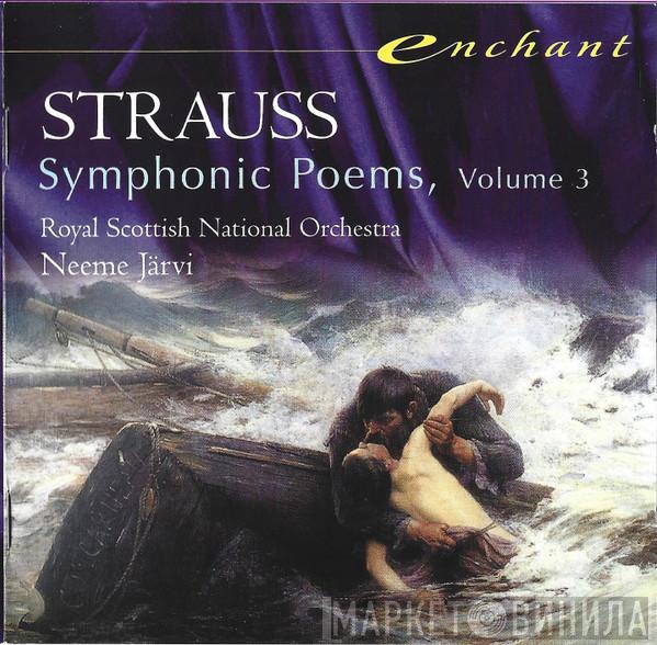 , Richard Strauss , Royal Scottish National Orchestra  Neeme Järvi  - Symphonic Poems, Volume 3