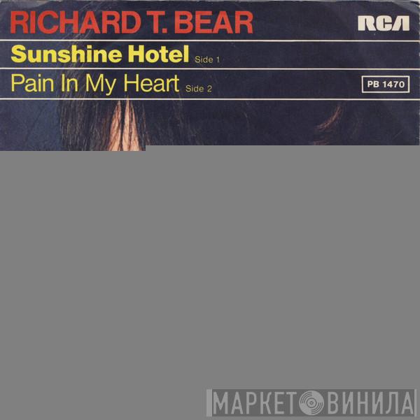  Richard T. Bear  - Sunshine Hotel / Pain In My Heart