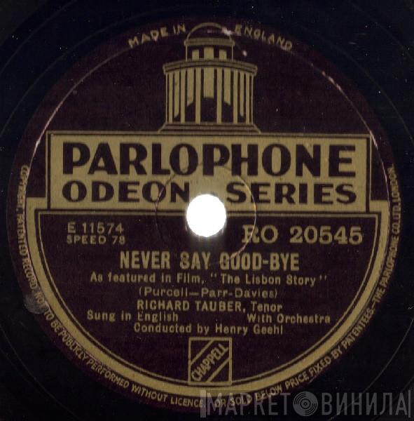 Richard Tauber - Never Say Good-Bye / Pedro, The Fisherman