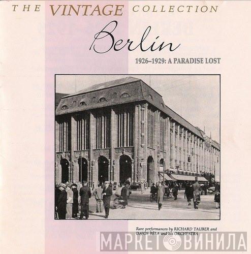 Richard Tauber, Orchester Dajos Béla - Berlin 1926-1929: A Paradise Lost
