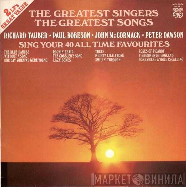 Richard Tauber, Paul Robeson, John McCormack , Peter Dawson - The Greatest Singers The Greatest Songs