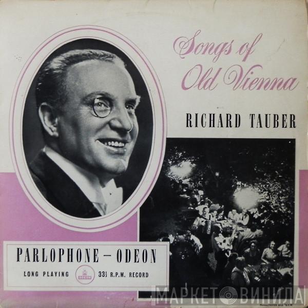  Richard Tauber  - Songs Of Old Vienna