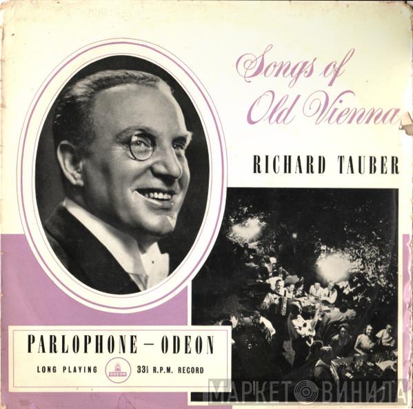  Richard Tauber  - Songs Of Old Vienna