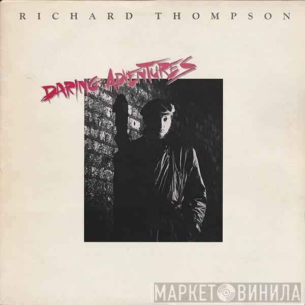 Richard Thompson - Daring Adventures