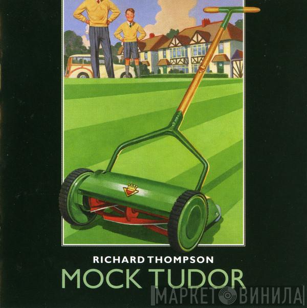 Richard Thompson - Mock Tudor