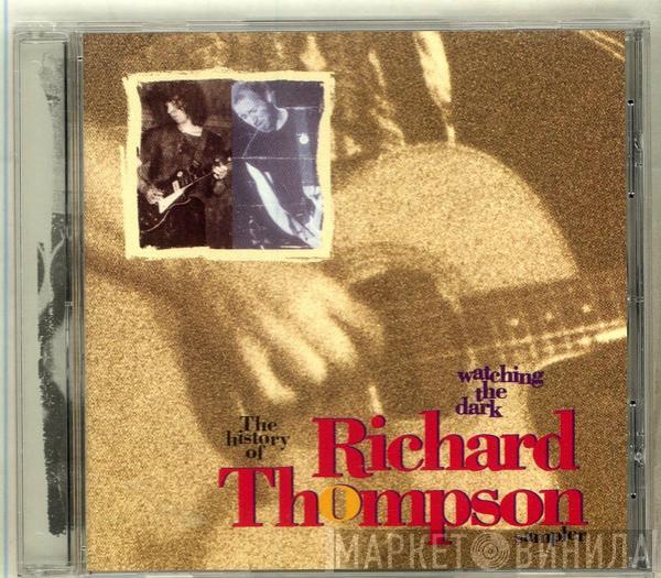 Richard Thompson - Watching The Dark Sampler (The History Of Richard Thompson)