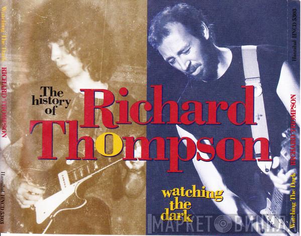 Richard Thompson - Watching The Dark - The History Of Richard Thompson