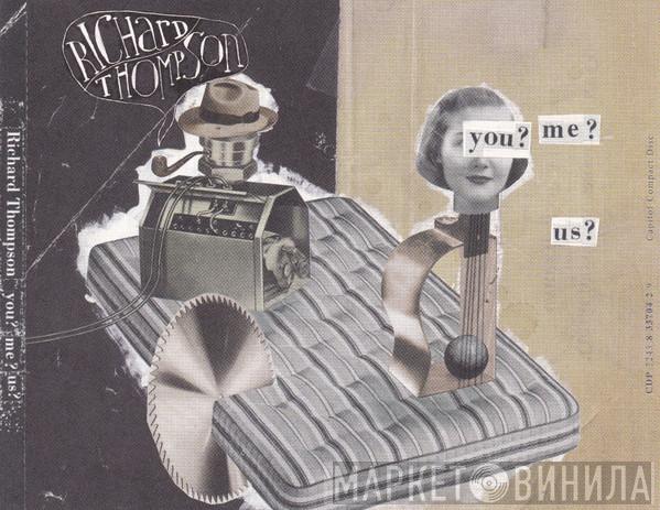  Richard Thompson  - You? Me? Us?