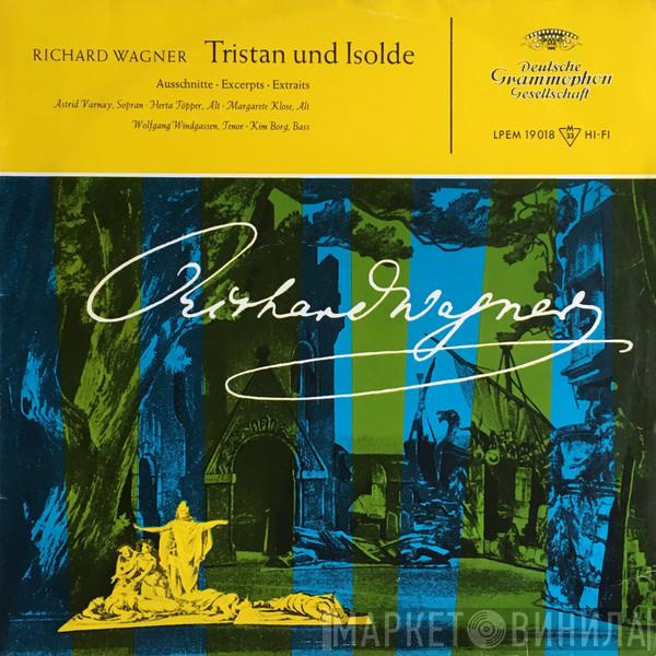 – Richard Wagner · Astrid Varnay · Hertha Töpper , Margarete Klose · Wolfgang Windgassen  Kim Borg  - Tristan Und Isolde (Ausschnitte · Excerpts · Extraits)