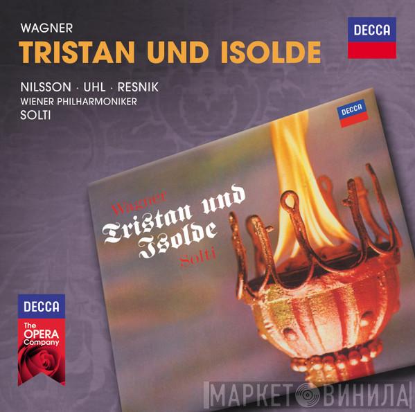 - Richard Wagner • Birgit Nilsson • Fritz Uhl • Regina Resnik • Wiener Philharmoniker  Georg Solti  - Tristan Und Isolde