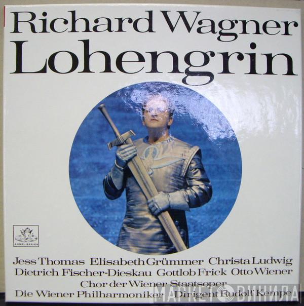 , Richard Wagner • Jess Thomas • Elisabeth Grümmer • Christa Ludwig • Dietrich Fischer-Dieskau • Gottlob Frick , Otto Wiener , Wiener Staatsopernchor , Wiener Philharmoniker  Rudolf Kempe  - Lohengrin